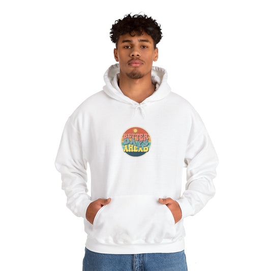 Positive Vibes Unisex Hoodie - "Better Days Ahead"