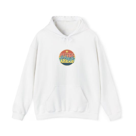 Positive Vibes Unisex Hoodie - "Better Days Ahead"